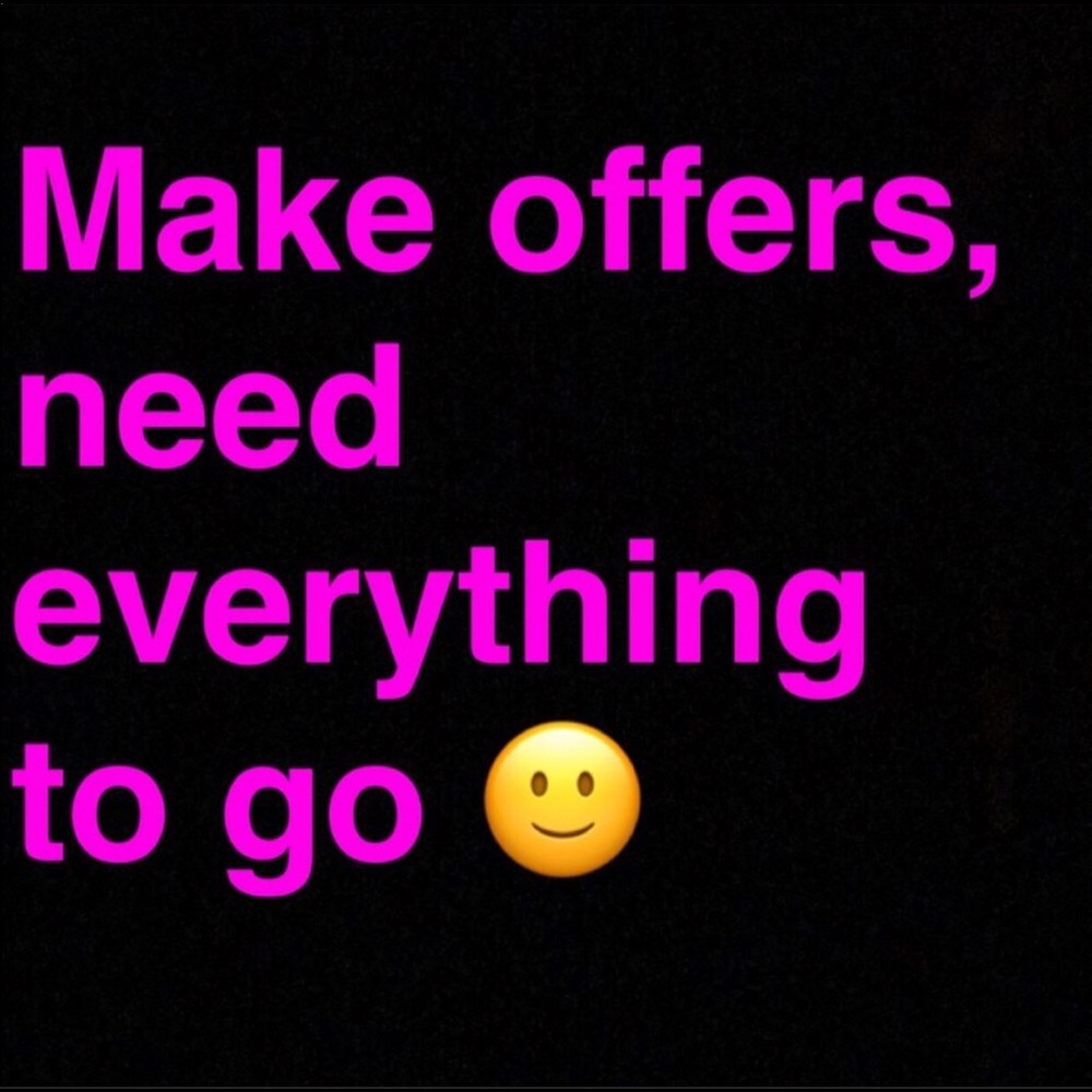 Make offers!!